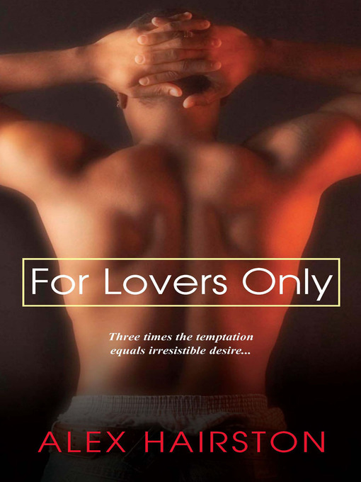 Title details for For Lovers Only by Alex Hairston - Available
